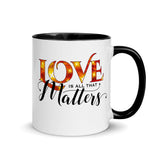 Love is all that Matters Color Mug