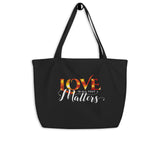 Love is all that Matters Eco Tote Bag, X-Large