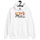 Love is all that Matters Hoodie